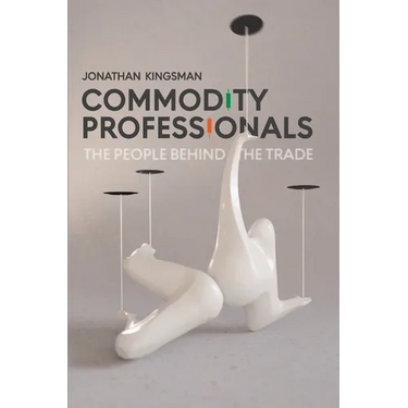 Commodity Professionals: The People Behind the Trade