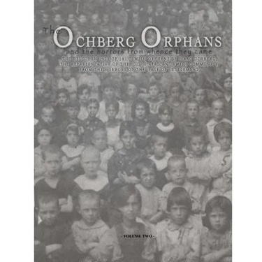 The Ochberg Orphans and the horrors from whence they came - volume two: The rescue in 1921 of 177 Jewish Orphans from the pogroms in the Pale of settl