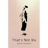 That's Not Me