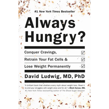 Always Hungry?: Conquer Cravings, Retrain Your Fat Cells, and Lose Weight Permanently