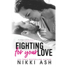 Fighting for Your Love: A Friends to Lovers, Single Mom Romance