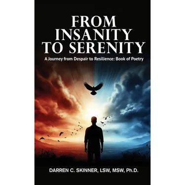 From Insanity to Serenity: A Journey from Despair to Resilience
