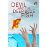 Devil and the Deep Blue Fish: Volume 8