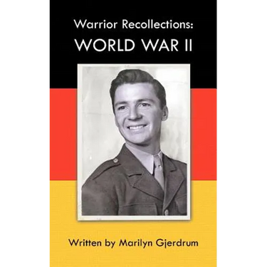 Warrior Recollections: World War II: As Told by PFC Louis Albert Ables