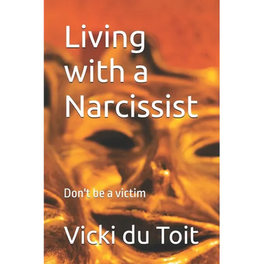 Living with a Narcissist: Don't be a victim