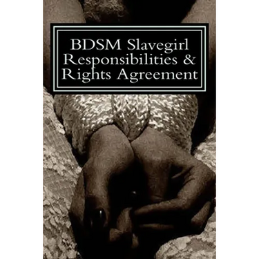 BDSM Slavegirl Responsibilities & Rights Agreement