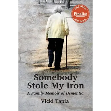 Somebody Stole My Iron: A Family Memoir of Dementia