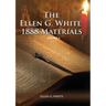 1888 Materials Volume 2: (1888 Message, Country living, Final time events quotes, Justification by Faith according to the Third Angels Message)