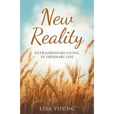 New Reality: Extraordinary Living in Ordinary Life