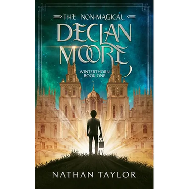 The Non-Magical Declan Moore: Winterthorn Book One