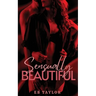 Sensually Beautiful