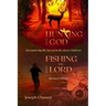 Hunting for God, Fishing for the Lord - Revised Edition: Encountering the Sacred in the Great Outdoors