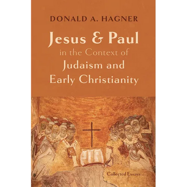 Jesus and Paul in the Context of Judaism and Early Christianity