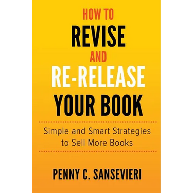 How to Revise and Re-Release Your Book: Simple and Smart Strategies to Sell More Books