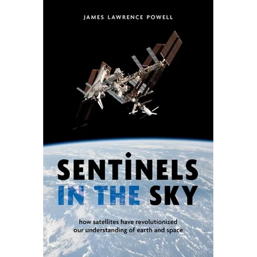 Sentinels in the Sky: How Satellites Have Revolutionized Our Understanding of Earth and Space