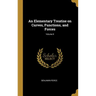 An Elementary Treatise on Curves, Functions, and Forces; Volume II