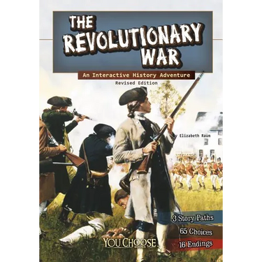 The Revolutionary War: An Interactive History Adventure