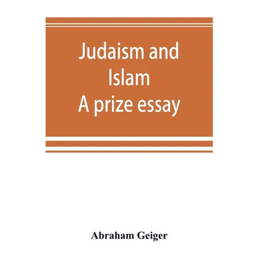 Judaism and Islam. A prize essay