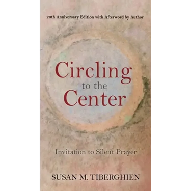 Circling to the Center: Invitation to Silent Prayer