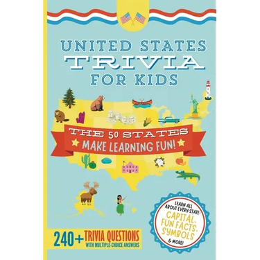 United States Trivia for Kids: Learn the 50 States for Kids Book (USA States and Capitals, 50 States Facts for Kids, USA Geography for Kids Trivia Que