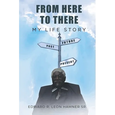 From Here to There: My Life Story