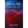 75 for the 75th: Selected: 2002-2022