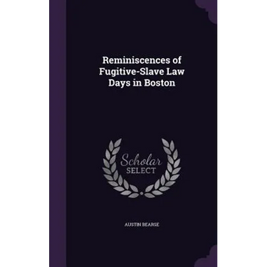 Reminiscences of Fugitive-Slave Law Days in Boston
