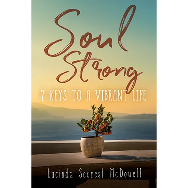 Soul Strong: 7 Keys to a Vibrant Life