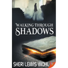 Walking Through Shadows