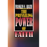 The Power of Prevailing Faith: Faith