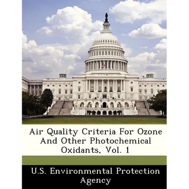 Air Quality Criteria for Ozone and Other Photochemical Oxidants, Vol. 1