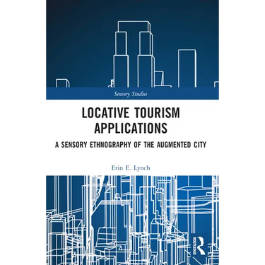 Locative Tourism Applications: A Sensory Ethnography of the Augmented City