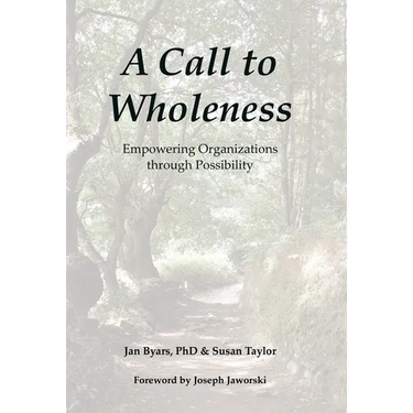 A Call to Wholeness: Empowering Organizations Through Possibility