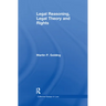 Legal Reasoning, Legal Theory and Rights