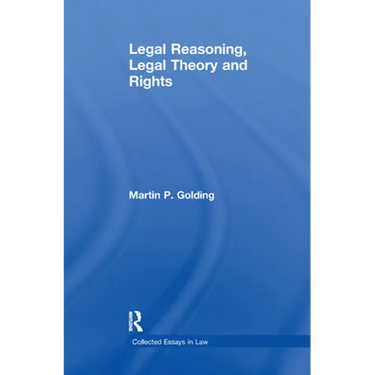Legal Reasoning, Legal Theory and Rights