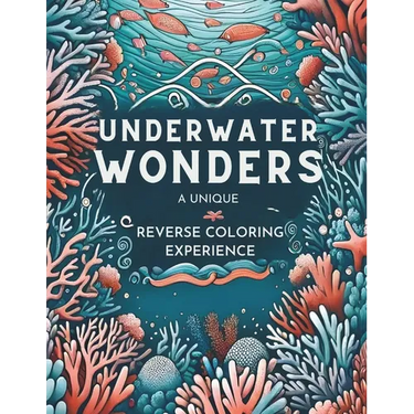 Reverse Coloring Book: Unleash Creativity & Relaxation, Dive into Ocean Scenes, Outline the Colors, Draw the Lines
