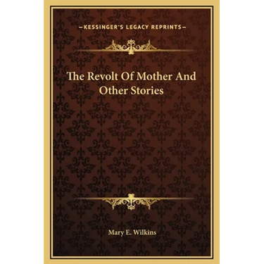 The Revolt Of Mother And Other Stories