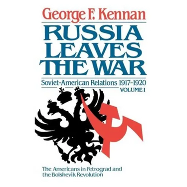 Russia Leaves the War: Soviet-American Relations, 1917-1920