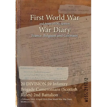 20 DIVISION 59 Infantry Brigade Cameronians (Scottish Rifles) 2nd Battalion: 1 February 1918 - 8 April 1919 (First World War, War Diary, WO95/2117/2)