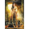 The Golden Princess: A Retelling of Ali Baba