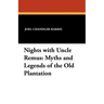 Nights with Uncle Remus: Myths and Legends of the Old Plantation