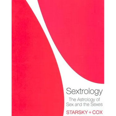 Sextrology: The Astrology of Sex and the Sexes