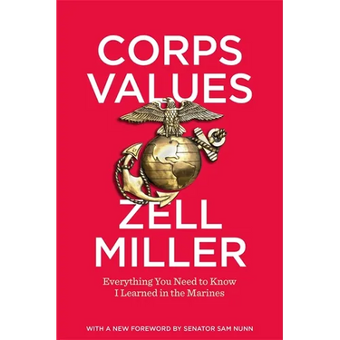 Corps Values: Everything You Need to Know I Learned in the Marines