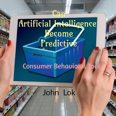 Can Artificial Intelligence Become Predictive: Consumer Behavioral Tool