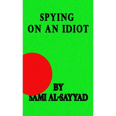 Spying on an Idiot
