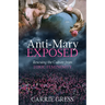 The Anti-Mary Exposed: Rescuing the Culture from Toxic Femininity