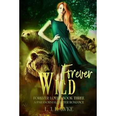 Forever Wild: A Paranormal Shifter Romance Forever Loved Series Book Three
