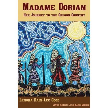 Madame Dorion: Her Journey to the Oregon Country