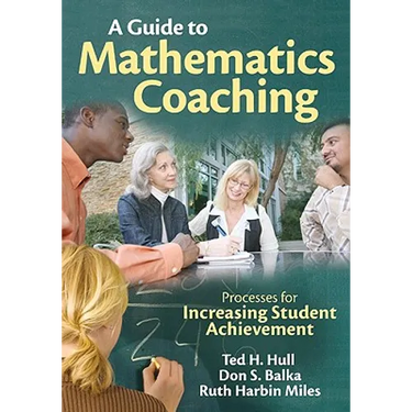 A Guide to Mathematics Coaching: Processes for Increasing Student Achievement
