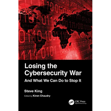 Losing the Cybersecurity War: And What We Can Do to Stop It
